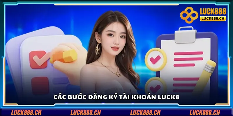 Hướng dẫn đăng ký tài khoản Luck8 từ A đến Z