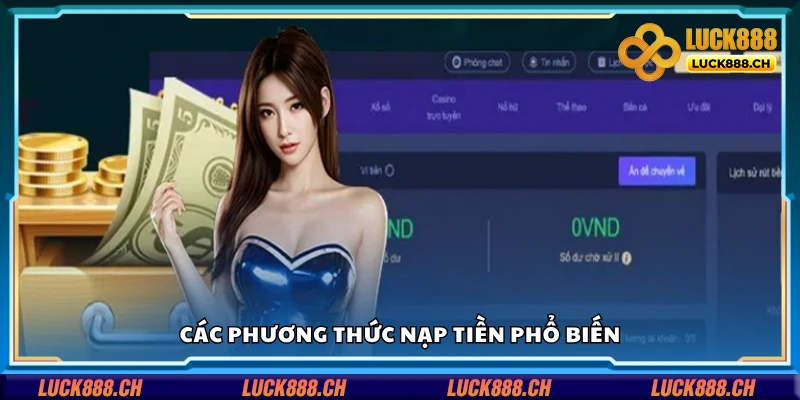 Tìm hiểu phương thức nạp tiền phổ biến