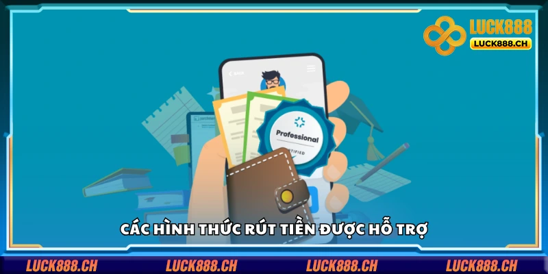 Một số hình thức rút tiền được hỗ trợ
