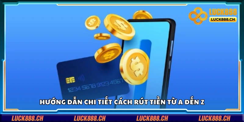 Quy trình rút tiền từ A đến Z